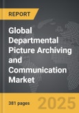 Departmental Picture Archiving and Communication - Global Strategic Business Report- Product Image