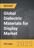 Dielectric Materials for Display - Global Strategic Business Report- Product Image