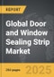 Door and Window Sealing Strip - Global Strategic Business Report - Product Thumbnail Image