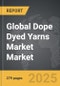 Dope Dyed Yarns Market - Global Strategic Business Report - Product Image