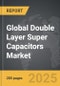 Double Layer Super Capacitors - Global Strategic Business Report - Product Image