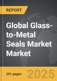 Glass-to-Metal Seals Market - Global Strategic Business Report- Product Image