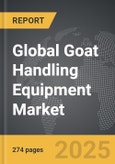 Goat Handling Equipment - Global Strategic Business Report- Product Image
