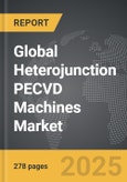 Heterojunction PECVD Machines - Global Strategic Business Report- Product Image