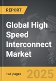 High Speed Interconnect - Global Strategic Business Report- Product Image