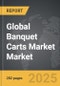 Banquet Carts Market - Global Strategic Business Report - Product Thumbnail Image