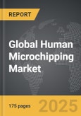 Human Microchipping - Global Strategic Business Report- Product Image