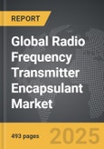 Radio Frequency Transmitter Encapsulant - Global Strategic Business Report- Product Image