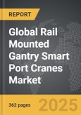 Rail Mounted Gantry Smart Port Cranes - Global Strategic Business Report- Product Image