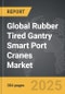 Rubber Tired Gantry Smart Port Cranes - Global Strategic Business Report - Product Thumbnail Image