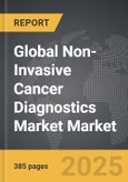 Non-Invasive Cancer Diagnostics Market - Global Strategic Business Report- Product Image