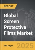 Screen Protective Films - Global Strategic Business Report- Product Image