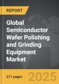 Semiconductor Wafer Polishing and Grinding Equipment - Global Strategic Business Report- Product Image
