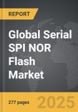 Serial SPI NOR Flash - Global Strategic Business Report- Product Image
