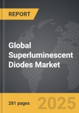 Superluminescent Diodes - Global Strategic Business Report- Product Image