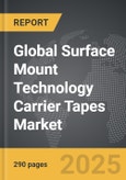 Surface Mount Technology Carrier Tapes - Global Strategic Business Report- Product Image