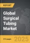 Surgical Tubing - Global Strategic Business Report - Product Image