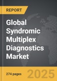 Syndromic Multiplex Diagnostics - Global Strategic Business Report- Product Image