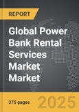 Power Bank Rental Services Market - Global Strategic Business Report- Product Image