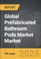 Prefabricated Bathroom Pods Market - Global Strategic Business Report - Product Thumbnail Image