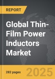 Thin-Film Power Inductors - Global Strategic Business Report- Product Image