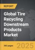 Tire Recycling Downstream Products - Global Strategic Business Report- Product Image