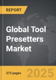 Tool Presetters - Global Strategic Business Report- Product Image