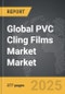 PVC Cling Films Market - Global Strategic Business Report - Product Image