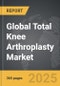 Total Knee Arthroplasty - Global Strategic Business Report - Product Image