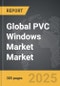 PVC Windows Market - Global Strategic Business Report - Product Thumbnail Image