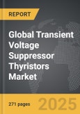 Transient Voltage Suppressor (TVS) Thyristors - Global Strategic Business Report- Product Image