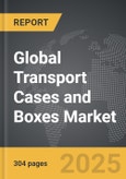 Transport Cases and Boxes - Global Strategic Business Report- Product Image