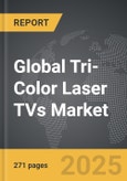 Tri-Color Laser TVs - Global Strategic Business Report- Product Image