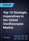 Top 10 Strategic Imperatives in the Global Oscilloscopes Market, 2025- Product Image