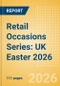 Retail Occasions Series: UK Easter 2026 - Product Thumbnail Image