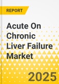 Acute On Chronic Liver Failure Market - A Global and Regional Analysis: Focus on Country and Regional Analysis - Analysis and Forecast, 2025-2035- Product Image