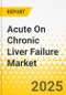 Acute On Chronic Liver Failure Market - A Global and Regional Analysis: Focus on Country and Regional Analysis - Analysis and Forecast, 2025-2035 - Product Thumbnail Image