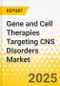 Gene and Cell Therapies Targeting CNS Disorders Market - A Global and Regional Analysis: Focus on Drug and Region - Analysis and Forecast, 2025-2035 - Product Thumbnail Image