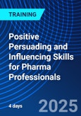 Positive Persuading and Influencing Skills for Pharma Professionals (ONLINE EVENT: November 10-13, 2025)- Product Image