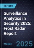 Surveillance Analytics in Security 2025: Frost Radar Report- Product Image