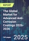 The Global Market for Advanced Anti-Corrosion Coatings 2026-2036 - Product Thumbnail Image