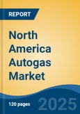 North America Autogas Market, By Country, Competition, Forecast and Opportunities 2020-2030F- Product Image