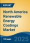 North America Renewable Energy Coatings Market, By Country, Competition, Forecast and Opportunities 2020-2030F - Product Thumbnail Image