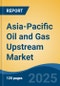Asia-Pacific Oil and Gas Upstream Market, By Country, Competition, Forecast and Opportunities 2020-2030F - Product Thumbnail Image