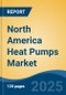 North America Heat Pumps Market, By Country, Competition, Forecast and Opportunities 2020-2030F - Product Thumbnail Image