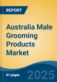 Australia Male Grooming Products Market, By Region, Competition, Forecast & Opportunities, 2020-2030F- Product Image