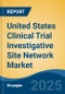 United States Clinical Trial Investigative Site Network Market, By Region, Competition, Forecast & Opportunities, 2020-2030F - Product Thumbnail Image