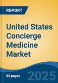 United States Concierge Medicine Market, By Region, Competition, Forecast & Opportunities, 2020-2030F- Product Image