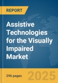 Assistive Technologies for the Visually Impaired Market Opportunities and Strategies to 2034- Product Image