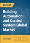 Building Automation and Control System Global Market Opportunities and Strategies to 2035 - Product Thumbnail Image